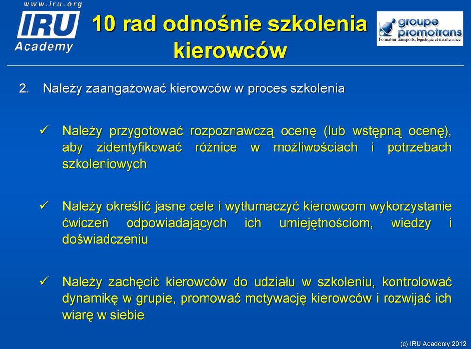 wytłumaczyć kierowcom wykorzystanie ćwiczeń odpowiadających ich umiejętnościom, wiedzy i doświadczeniu