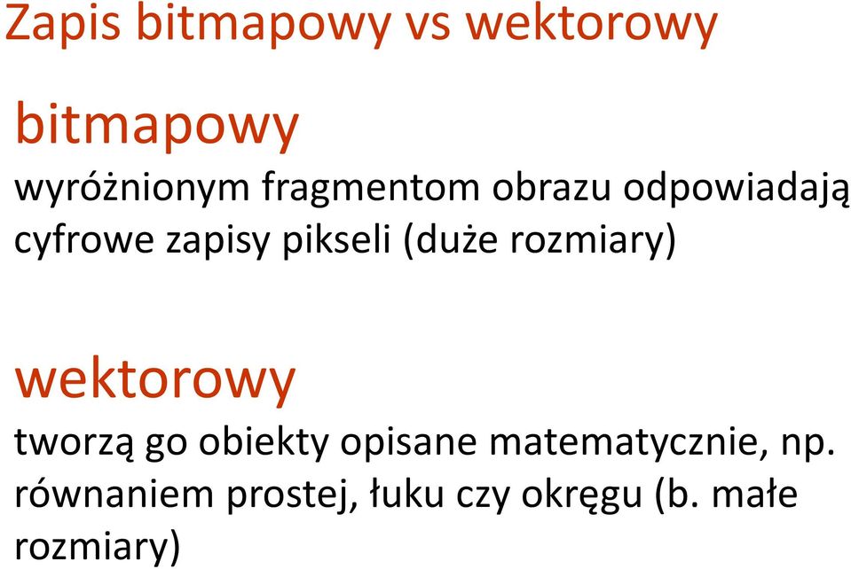 (duże rozmiary) wektorowy tworzą go obiekty opisane