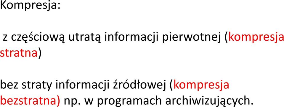 informacji źródłowej (kompresja bez straty