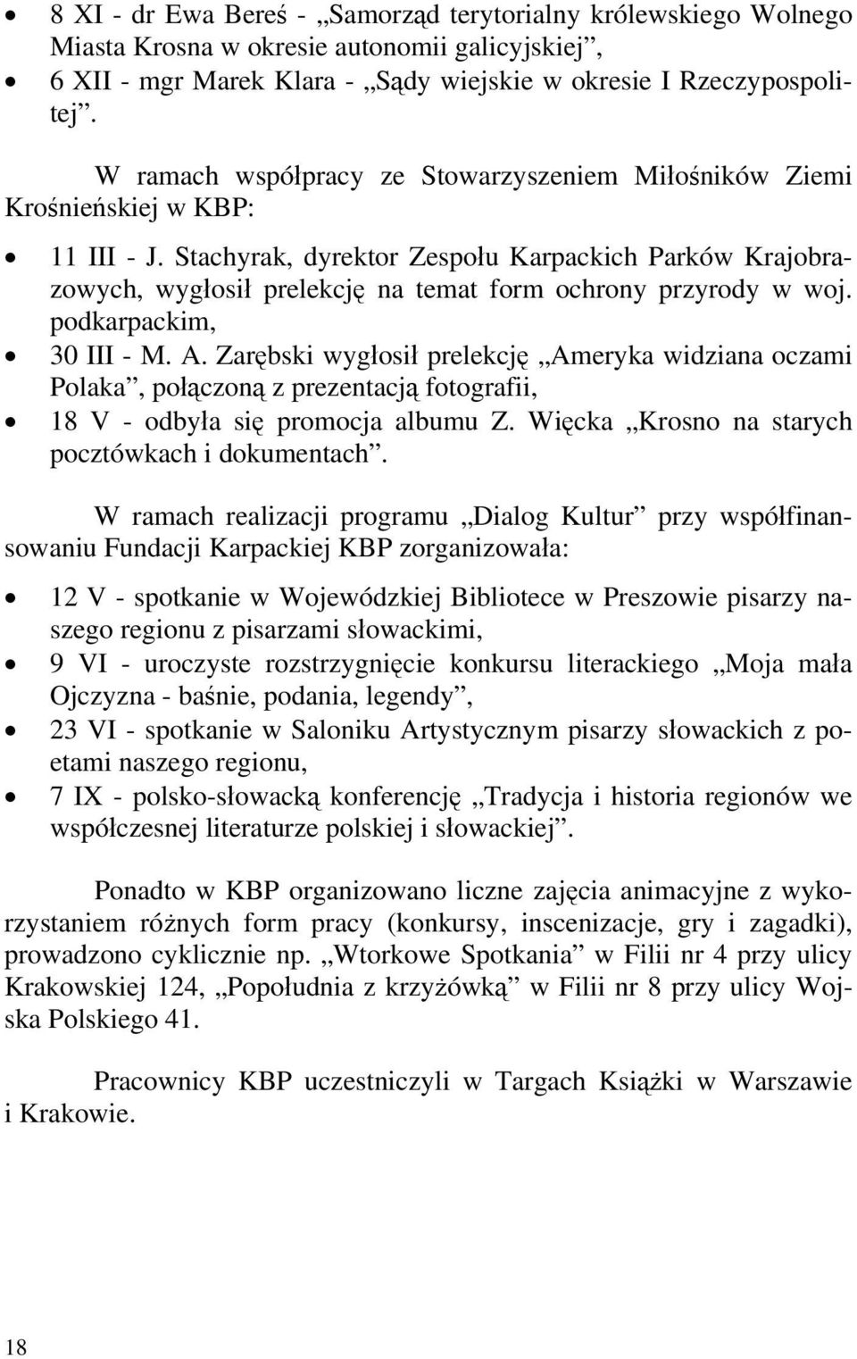 Stachyrak, dyrektor Zespołu Karpackich Parków Krajobrazowych, wygłosił prelekcję na temat form ochrony przyrody w woj. podkarpackim, 30 III - M. A.