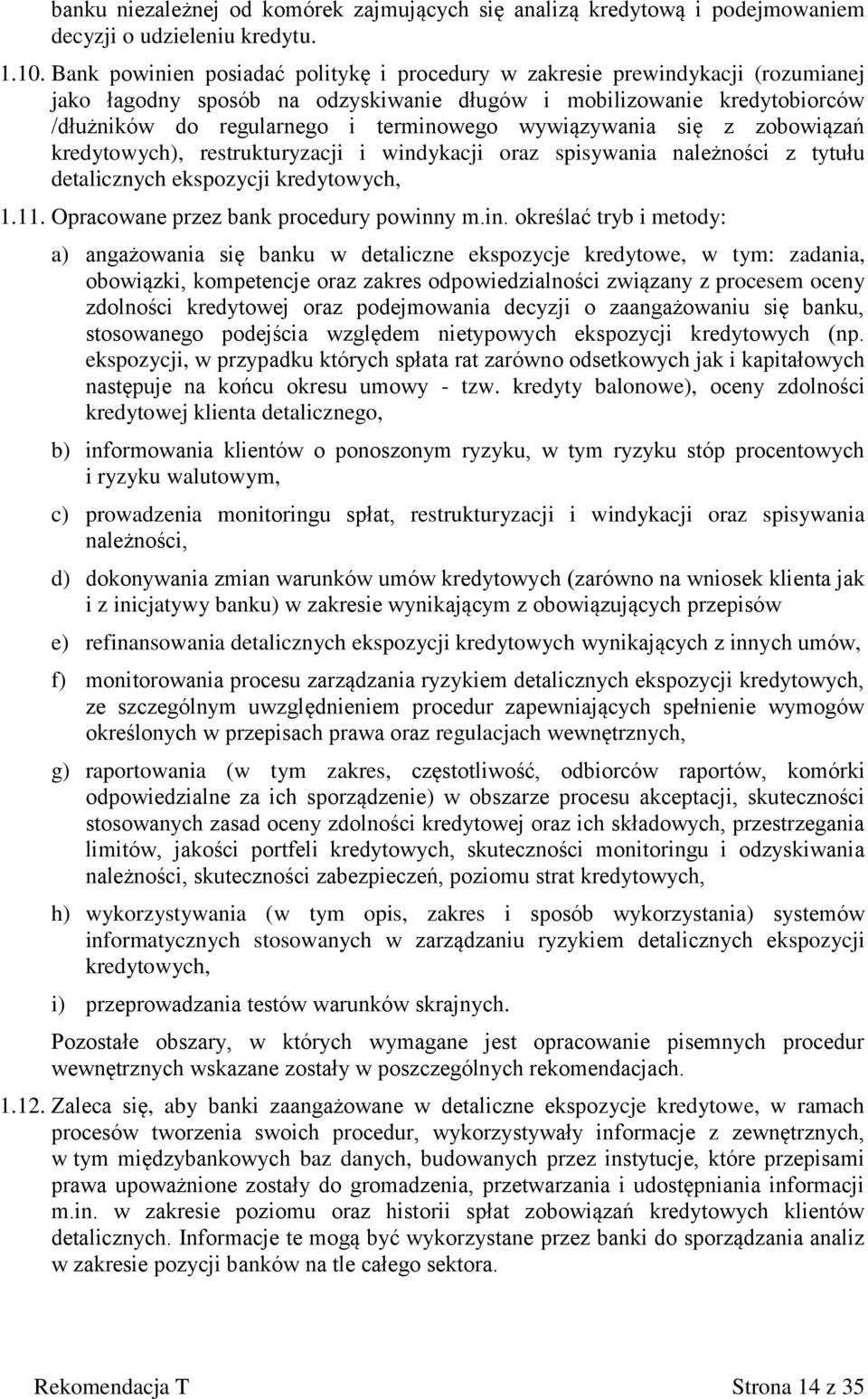 wywiązywania się z zobowiązań kredytowych), restrukturyzacji i wind