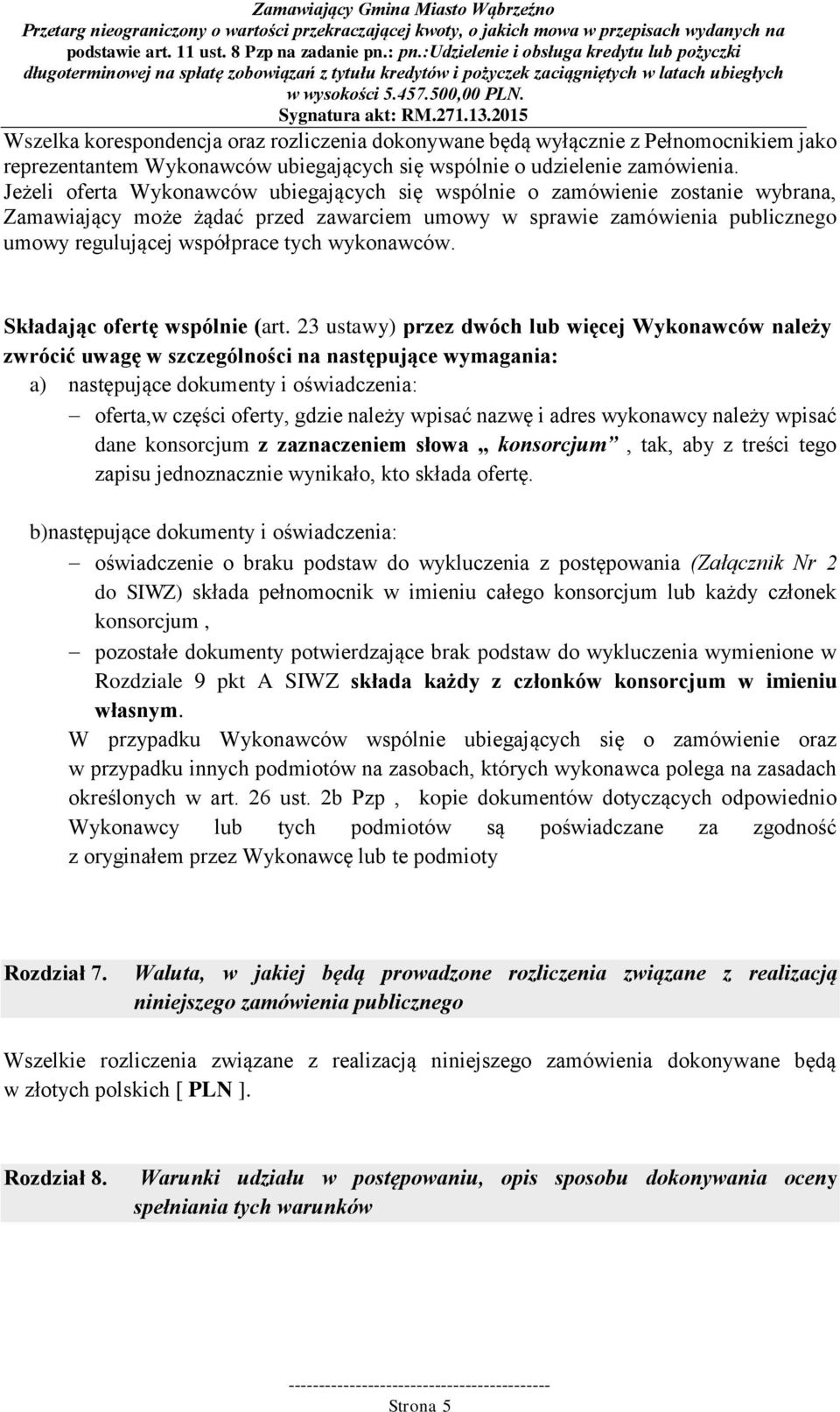 wykonawców. Składając ofertę wspólnie (art.