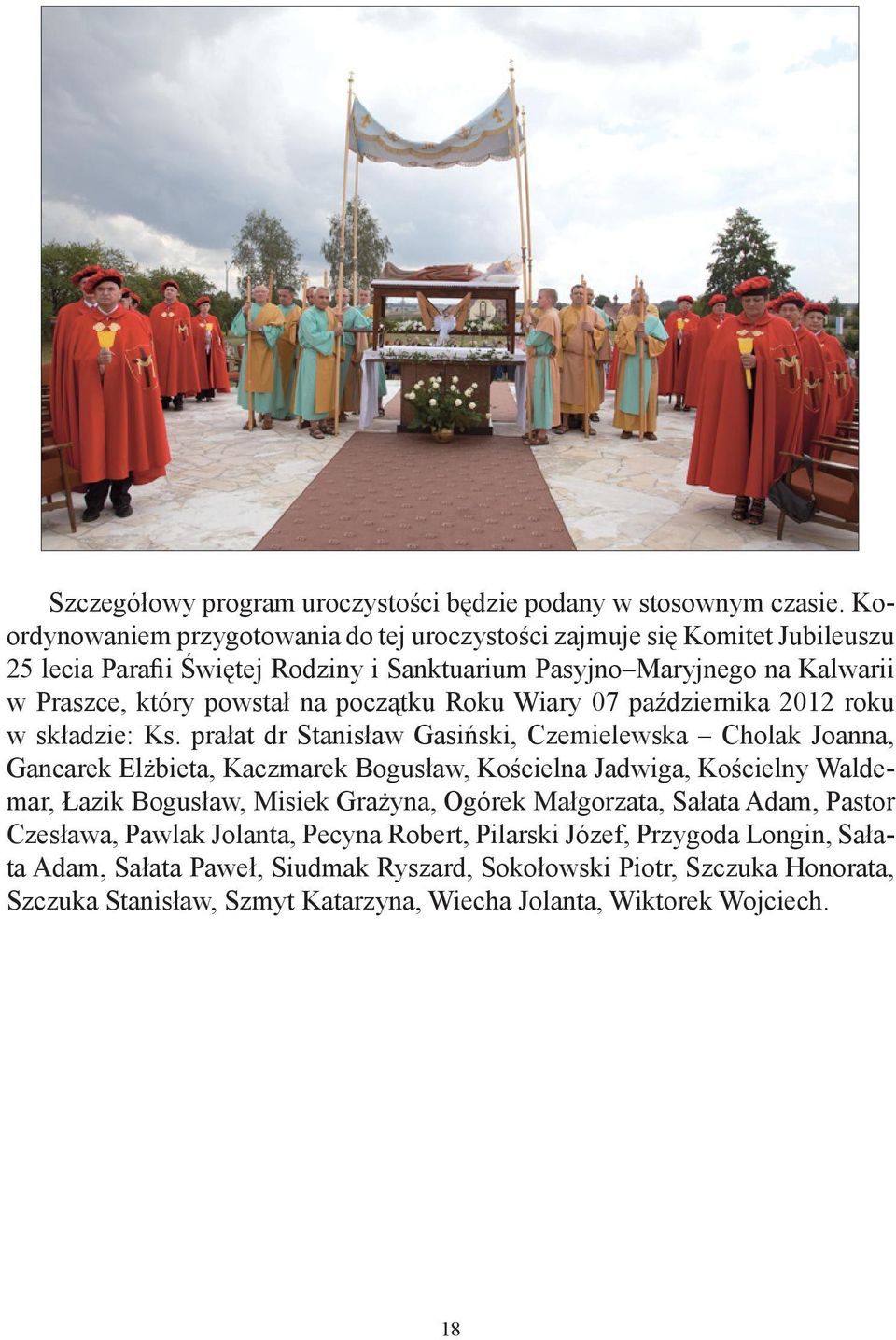 początku Roku Wiary 07 października 2012 roku w składzie: Ks.