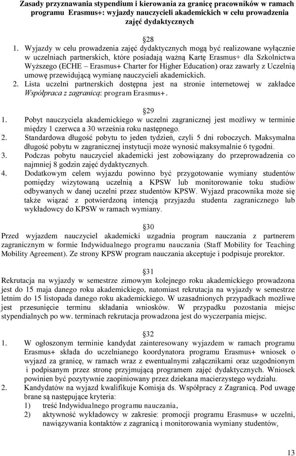 Higher Education) oraz zawarły z Uczelnią umowę przewidującą wymianę nauczycieli akademickich. 2.