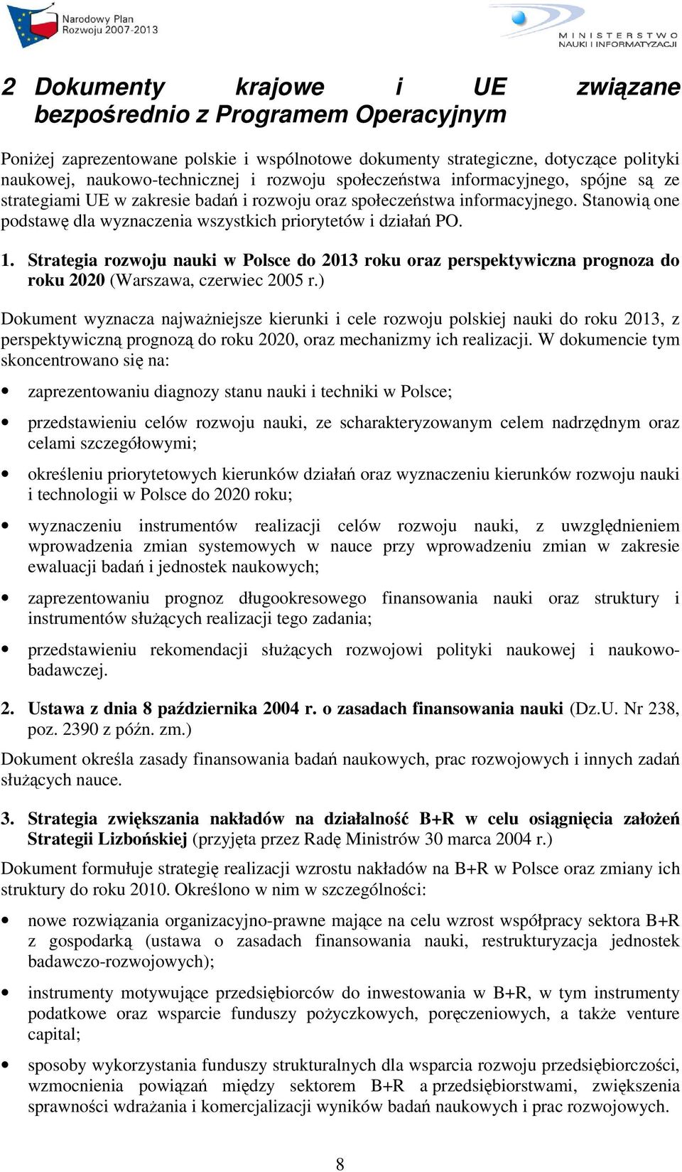 Strategia rozwoju nauki w Polsce do 2013 roku oraz perspektywiczna prognoza do roku 2020 (Warszawa, czerwiec 2005 r.