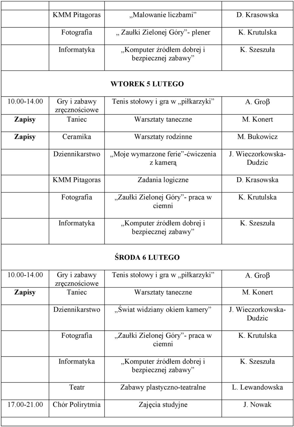 Wieczorkowska- KMM Pitagoras Zadania logiczne D. Krasowska Fotografia Zaułki Zielonej Góry - praca w ciemni K.