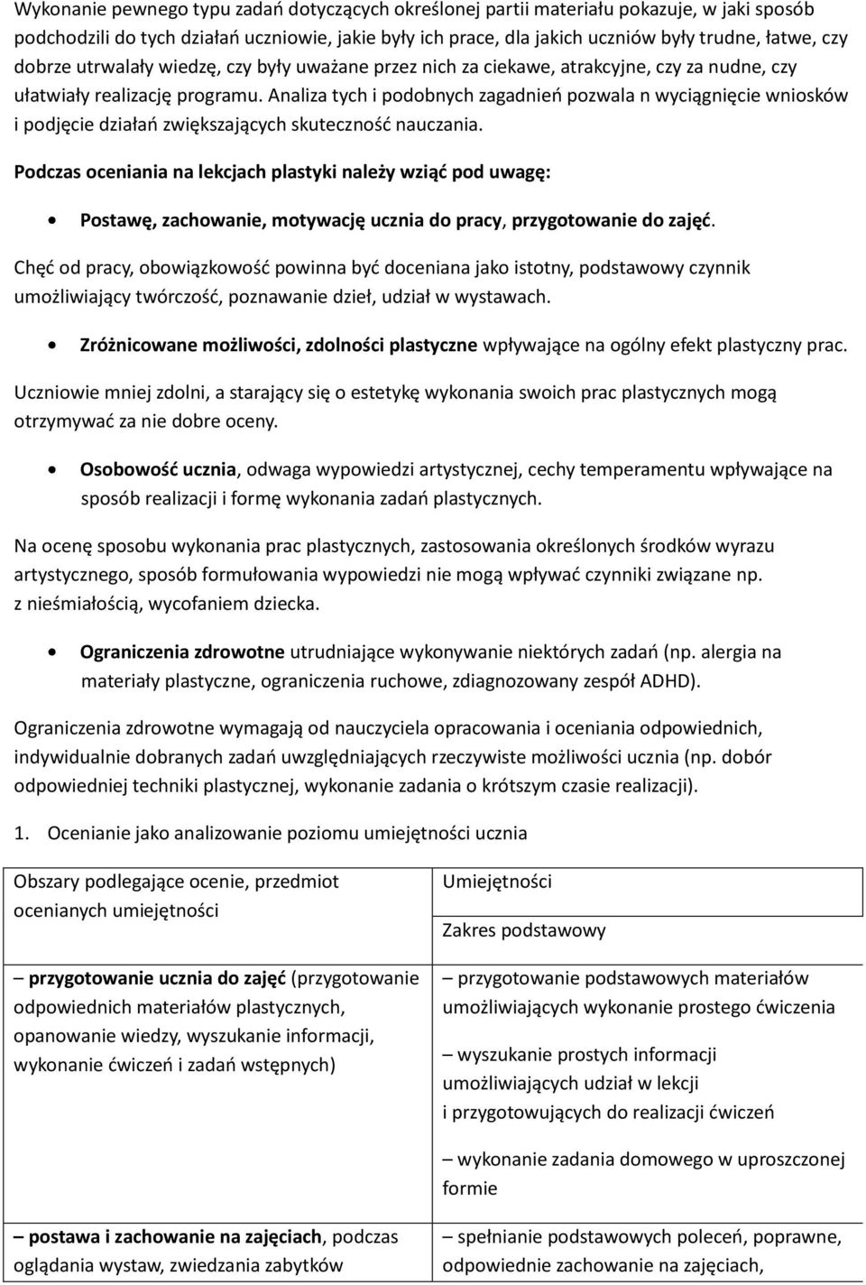 Analiza tych i podobnych zagadnieo pozwala n wyciągnięcie wniosków i podjęcie działao zwiększających skutecznośd nauczania.