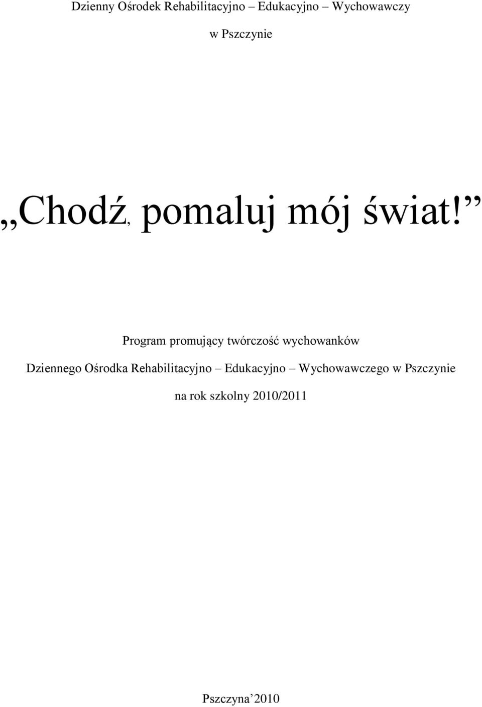 Program promujący twórczość wychowanków Dziennego Ośrodka