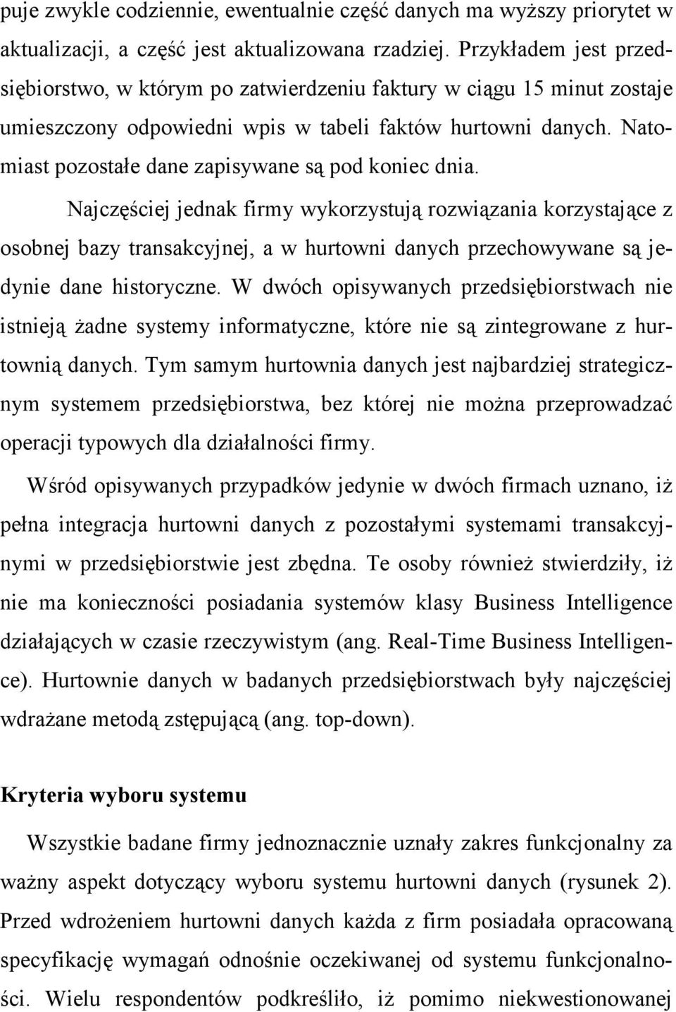 Natomiast pozostałe dane zapisywane są pod koniec dnia.