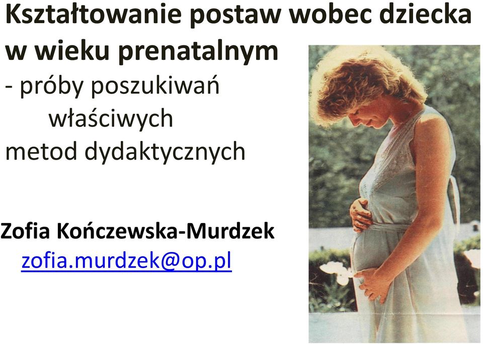 właściwych metod dydaktycznych Zofia