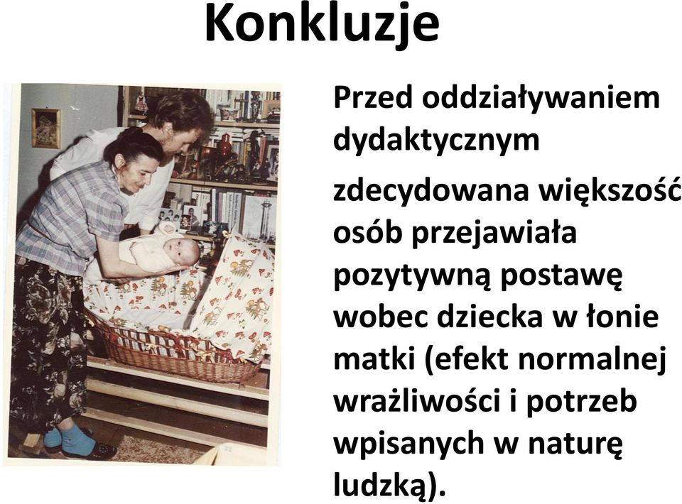 postawę wobec dziecka w łonie matki (efekt