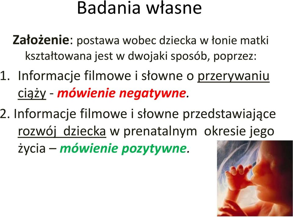 Informacje filmowe i słowne o przerywaniu ciąży - mówienie negatywne. 2.