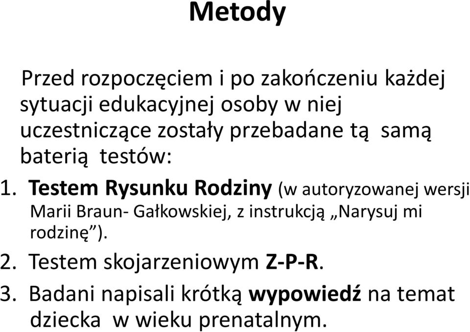 Testem Rysunku Rodziny (w autoryzowanej wersji Marii Braun- Gałkowskiej, z instrukcją