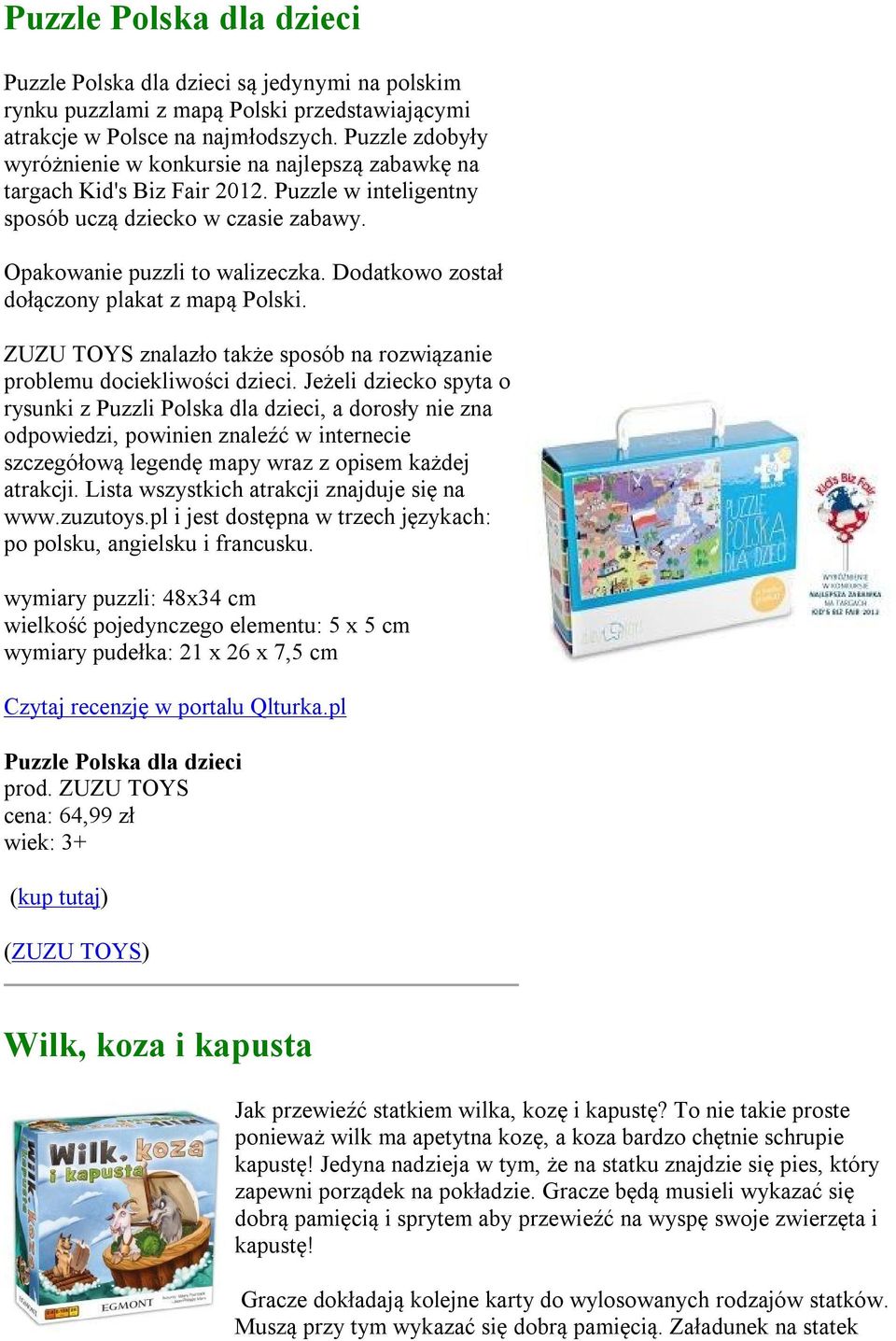 Dodatkowo został dołączony plakat z mapą Polski. ZUZU TOYS znalazło także sposób na rozwiązanie problemu dociekliwości dzieci.