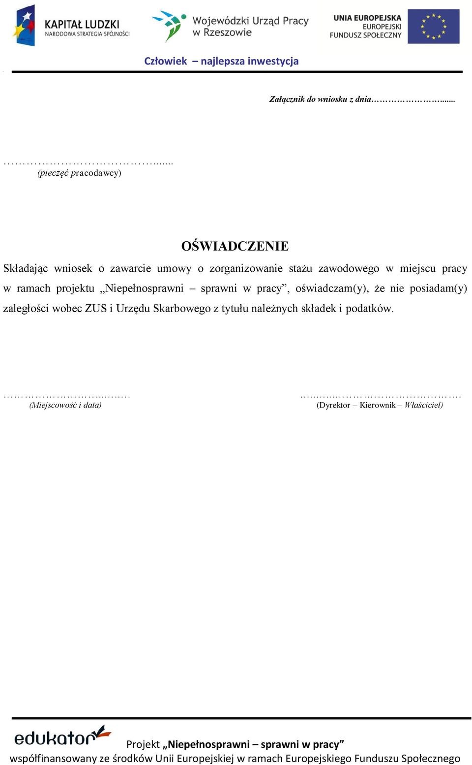 stażu zawodowego w miejscu pracy w ramach projektu Niepełnosprawni sprawni w pracy,