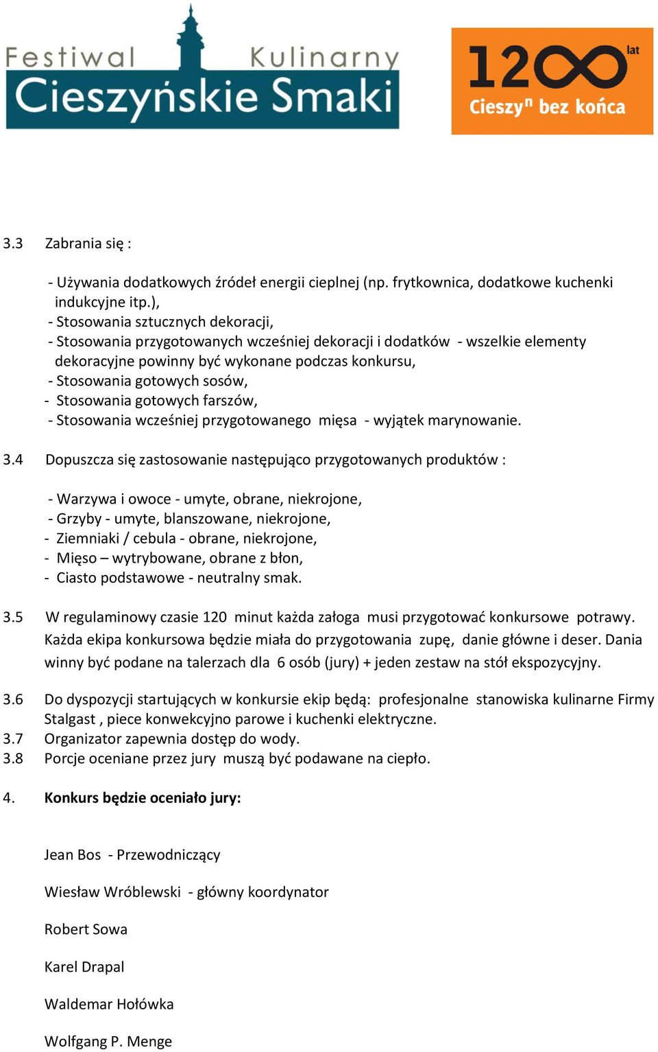 Stosowania gotowych farszów, - Stosowania wcześniej przygotowanego mięsa - wyjątek marynowanie. 3.