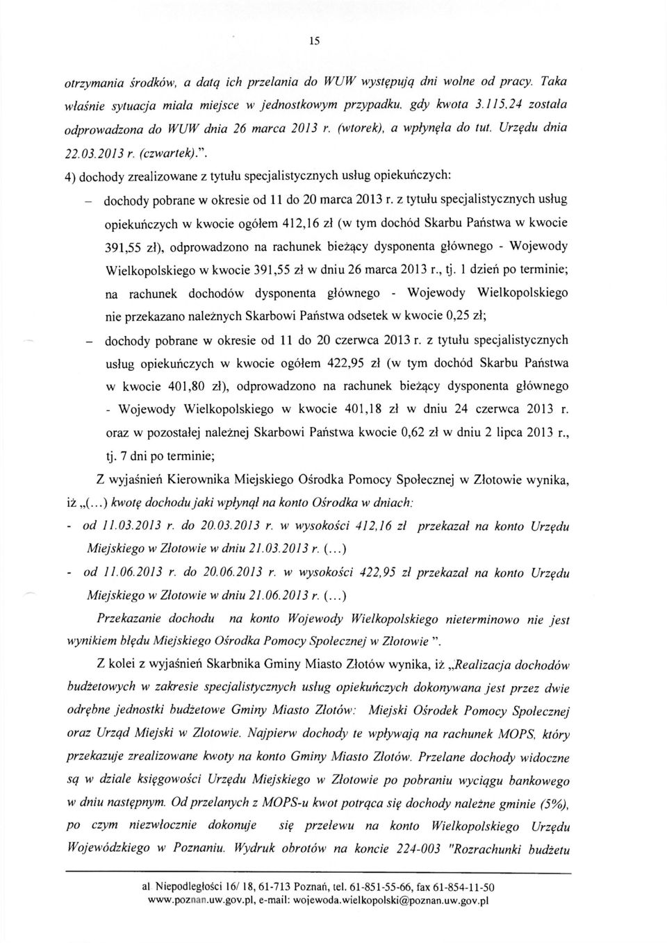 4) dochody zrealizowane z tytułu specjalistycznych usług opiekuńczych: - dochody pobrane w okresie od 11 do 20 marca 2013 r.