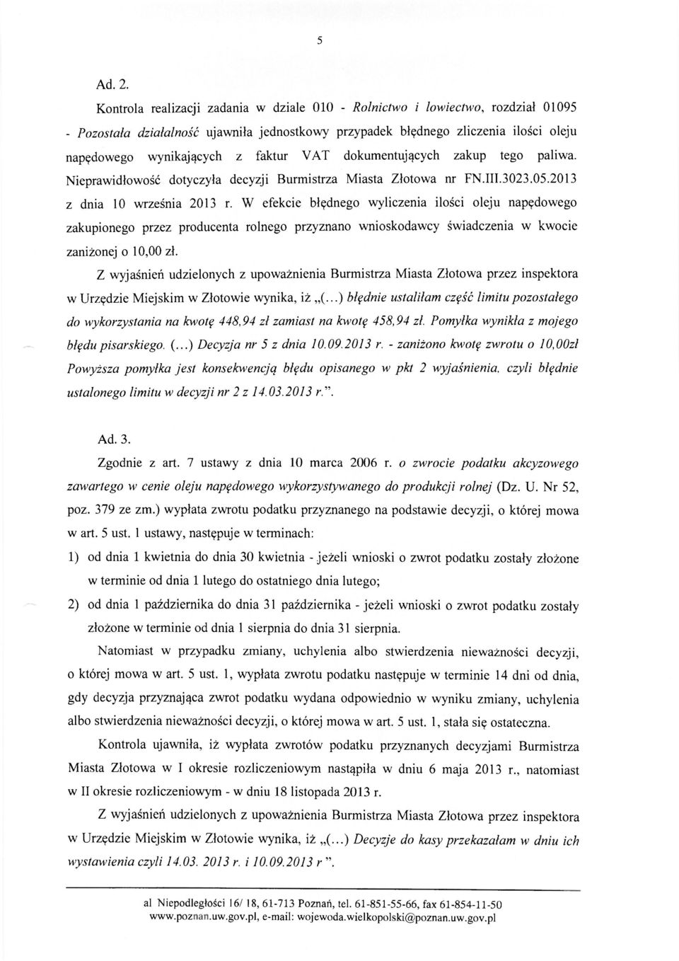 faktur VAT dokumentujących zakup tego paliwa. Nieprawidłowość dotyczyła decyzji Burmistrza Miasta Złotowa nr FN.III.3023.05.2013 z dnia 10 września 2013 r.