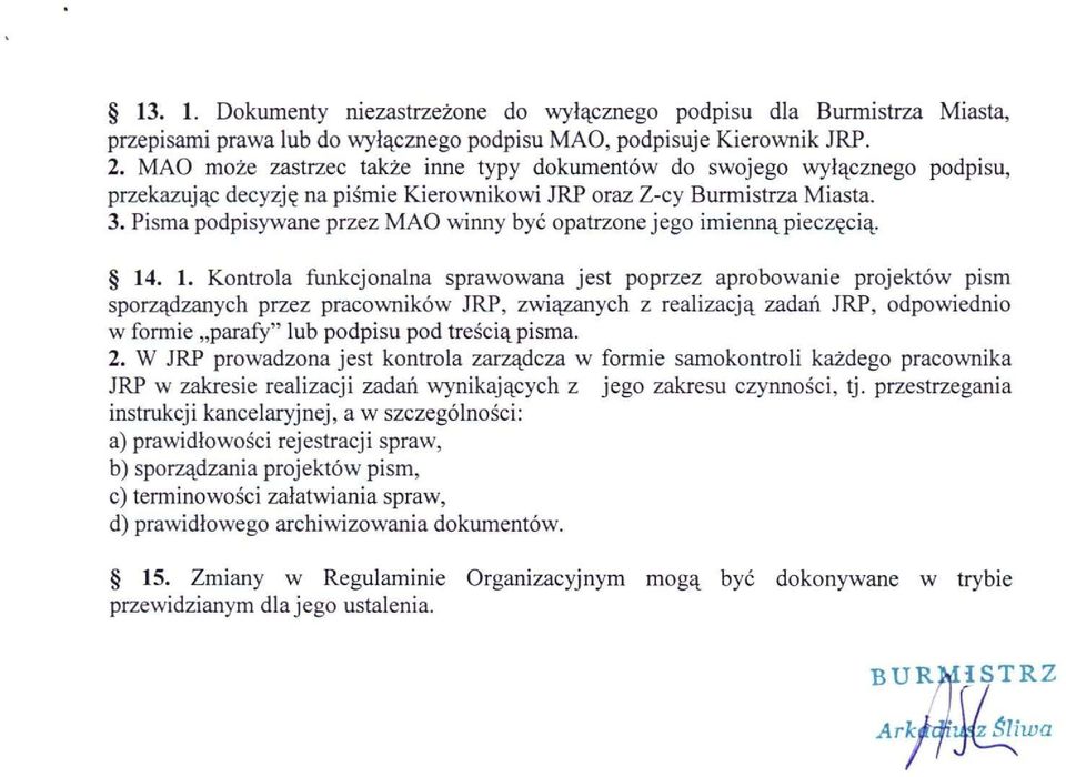 Pisma podpisywane przez MAO winny być opatrzone jego imienną pieczęcią. 14