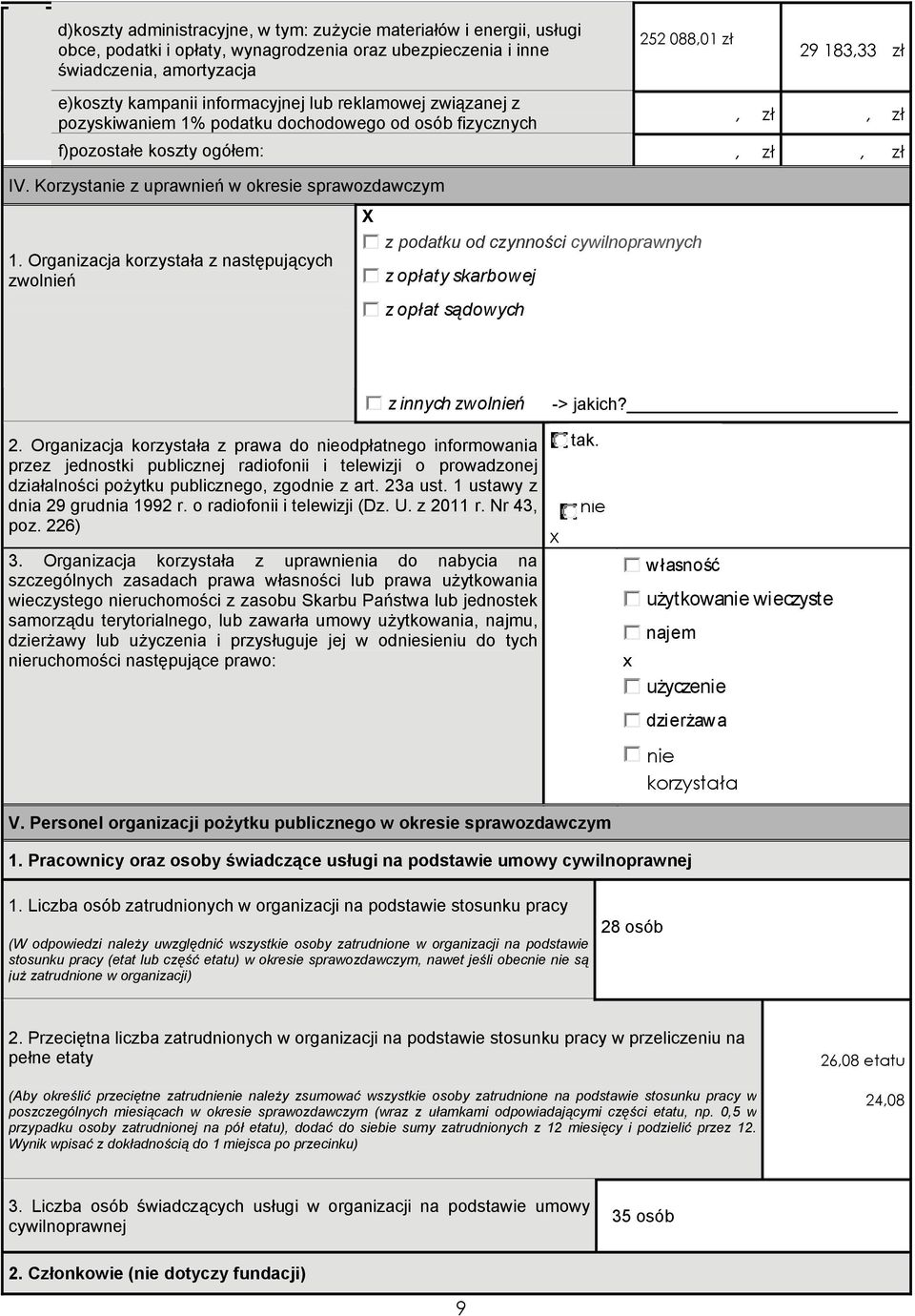 Organizacja korzystała z następujących zolń X z podatku od czynności cyilnopranych z opłaty skarboej z opłat sądoych z innych zolń -> jakich?