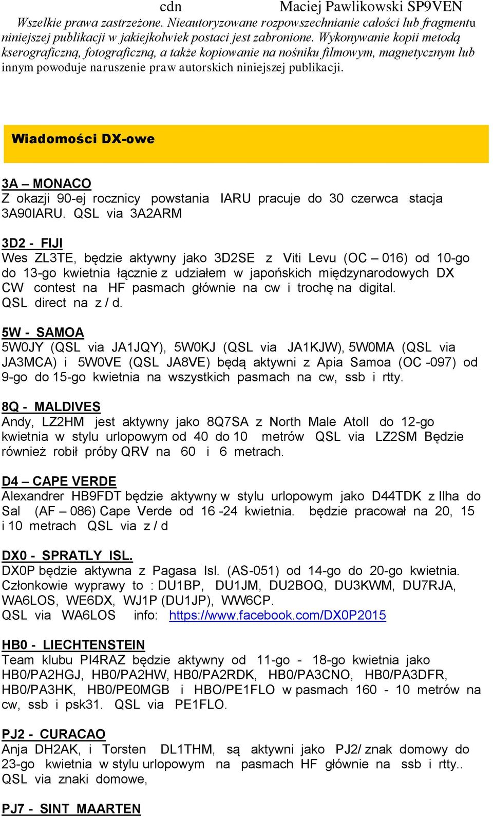 Wiadomości DX-owe 3A MONACO Z okazji 90-ej rocznicy powstania IARU pracuje do 30 czerwca stacja 3A90IARU.