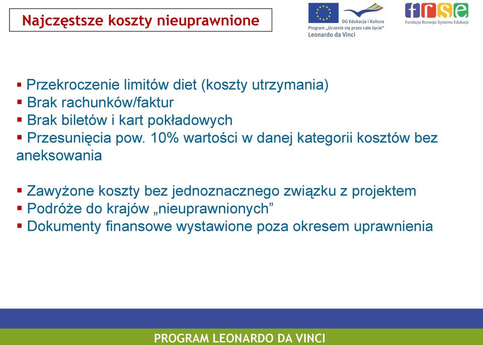 10% wartości w danej kategorii kosztów bez aneksowania Zawyżone koszty bez