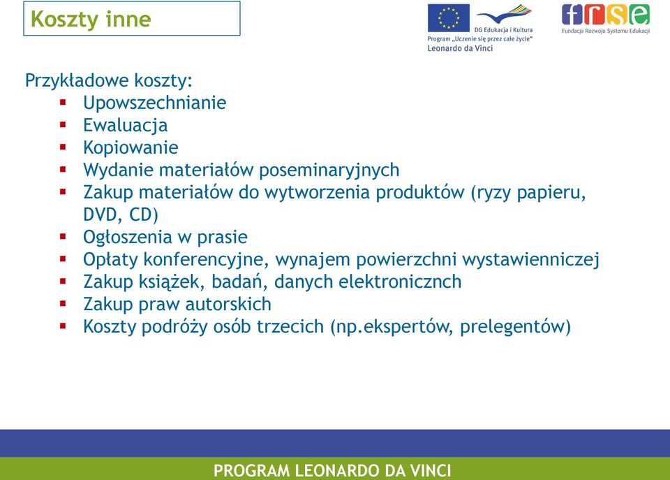 w prasie Opłaty konferencyjne, wynajem powierzchni wystawienniczej Zakup książek, badań,