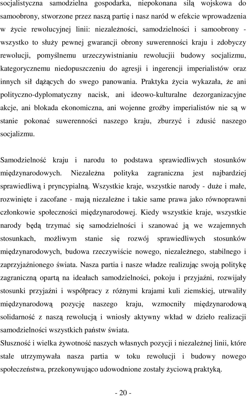 niedopuszczeniu do agresji i ingerencji imperialistów oraz innych sił dążących do swego panowania.