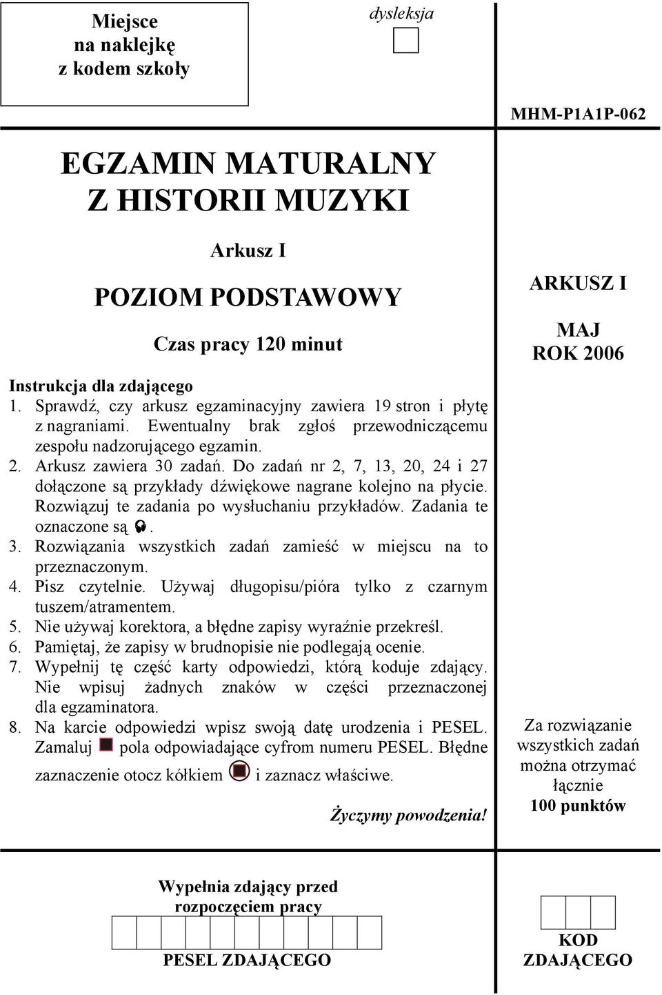 Do zadań nr 2, 7, 13, 20, 24 i 27 dołączone są przykłady dźwiękowe nagrane kolejno na płycie. Rozwiązuj te zadania po wysłuchaniu przykładów. Zadania te oznaczone są. 3.