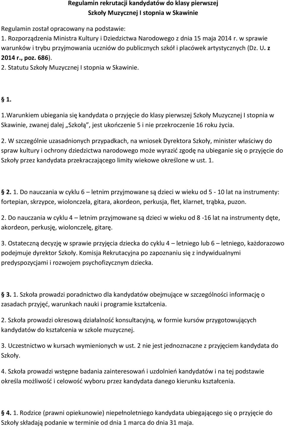 686). 2. Statutu Szkoły Muzycznej I stopnia w Skawinie. 1.