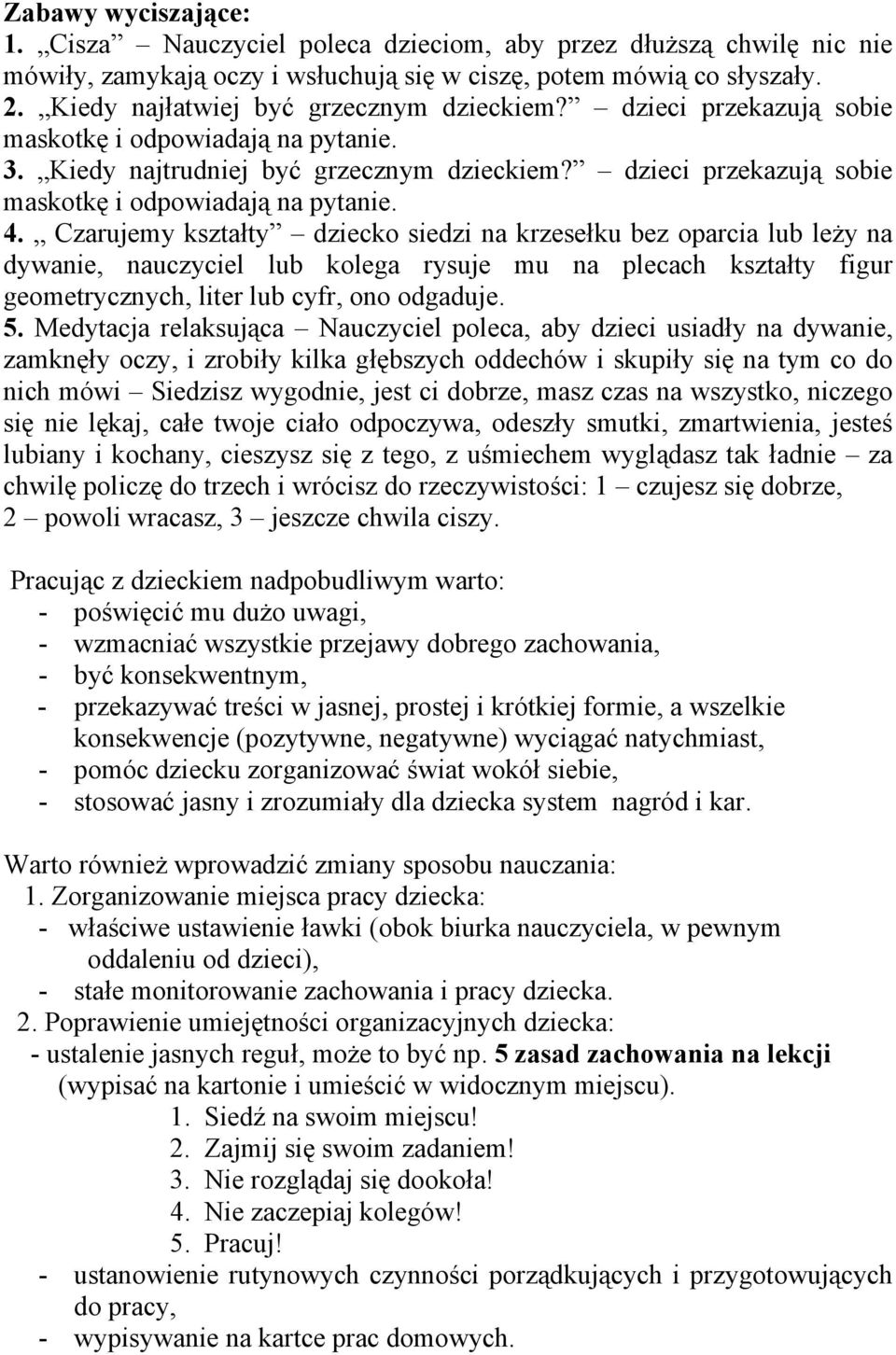 dzieci przekazują sobie maskotkę i odpowiadają na pytanie. 4.