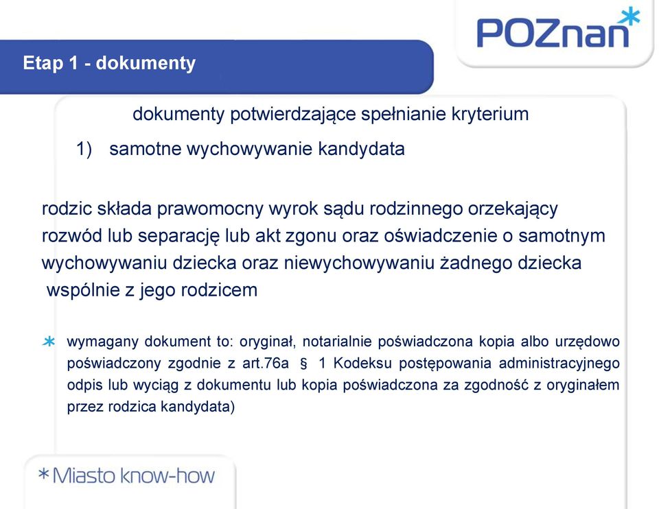 dziecka wspólnie z jego rodzicem wymagany dokument to: oryginał, notarialnie poświadczona kopia albo urzędowo poświadczony zgodnie z art.