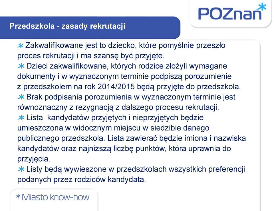 Brak podpisania porozumienia w wyznaczonym terminie jest równoznaczny z rezygnacją z dalszego procesu rekrutacji.