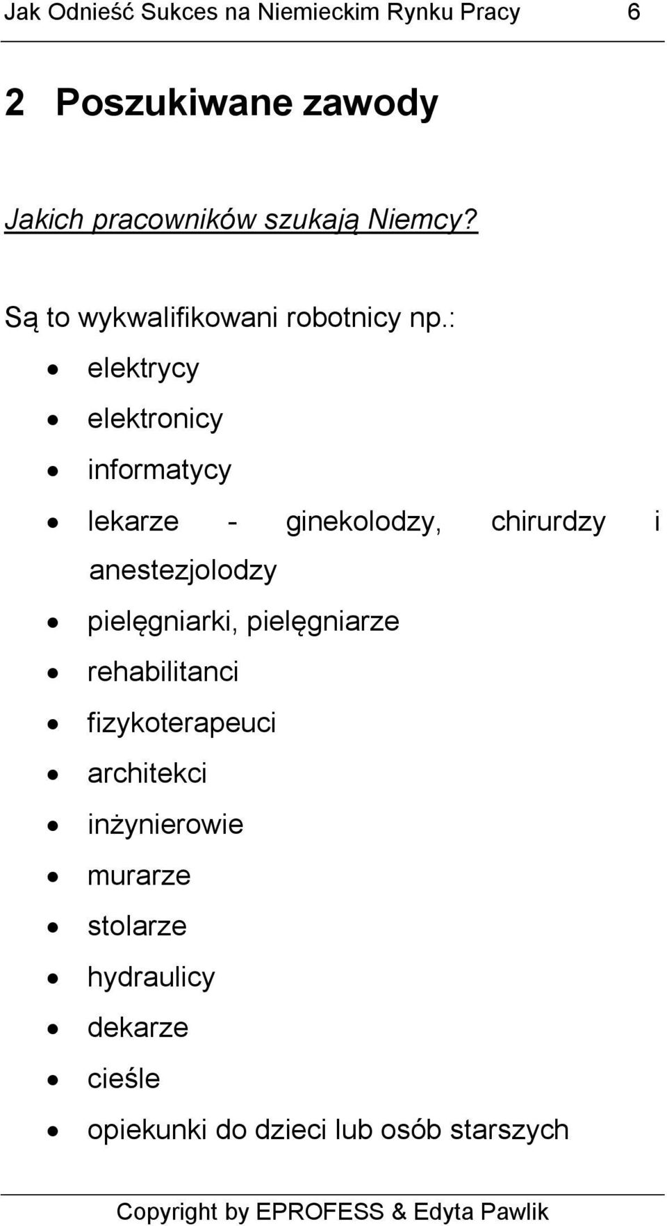 : elektrycy elektronicy informatycy lekarze - ginekolodzy, chirurdzy i anestezjolodzy