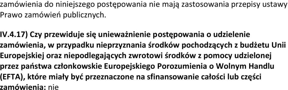 pochodzących z budżetu Unii Europejskiej oraz niepodlegających zwrotowi środków z pomocy udzielonej przez państwa