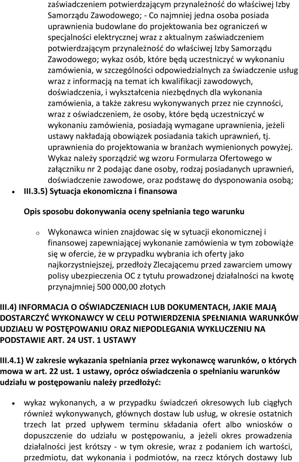 odpowiedzialnych za świadczenie usług wraz z informacją na temat ich kwalifikacji zawodowych, doświadczenia, i wykształcenia niezbędnych dla wykonania zamówienia, a także zakresu wykonywanych przez