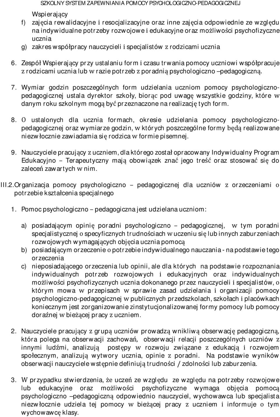 ZespóWspierajcyprzyustalaniuformczasutrwaniapomocyuczniowiwspópracuje rodzicamiucznialubraziepotrzebporadnipsychologiczno pedagogiczn 7.