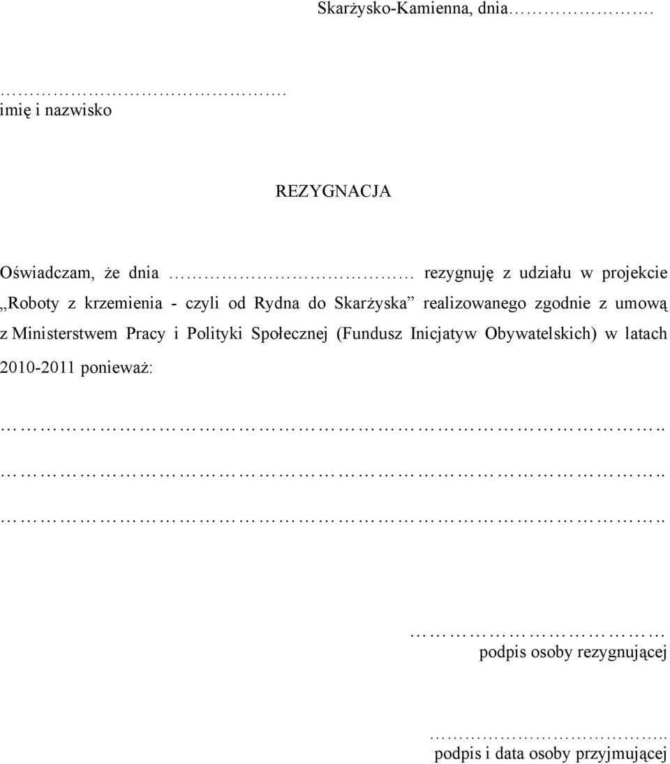 krzemienia - czyli od Rydna do Skarżyska realizowanego zgodnie z umową z Ministerstwem