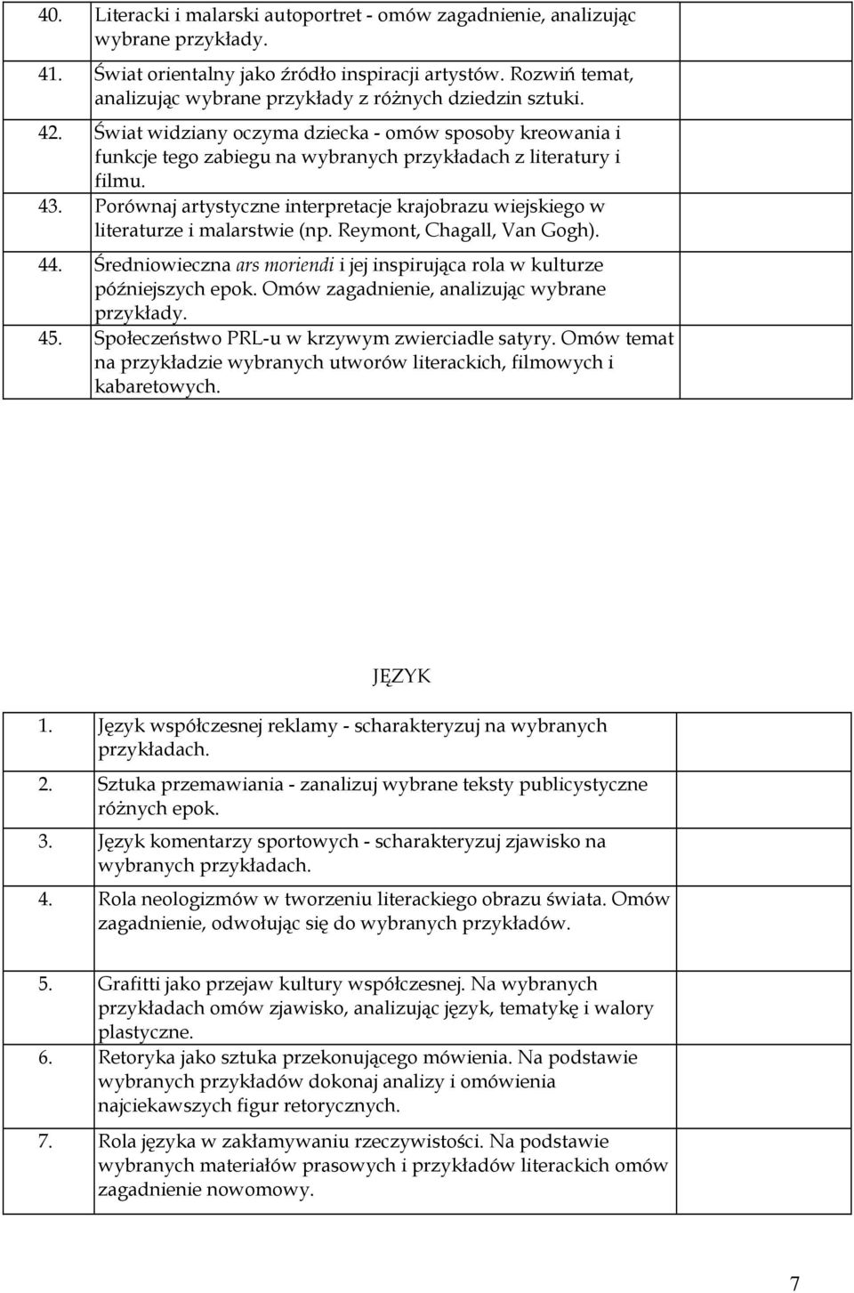 43. Porównaj artystyczne interpretacje krajobrazu wiejskiego w literaturze i malarstwie (np. Reymont, Chagall, Van Gogh). 44.