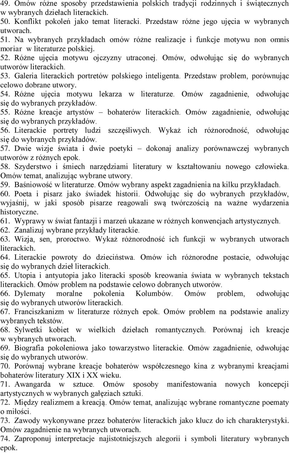 Różne ujęcia motywu ojczyzny utraconej. Omów, odwołując się do wybranych utworów literackich. 53. Galeria literackich portretów polskiego inteligenta.