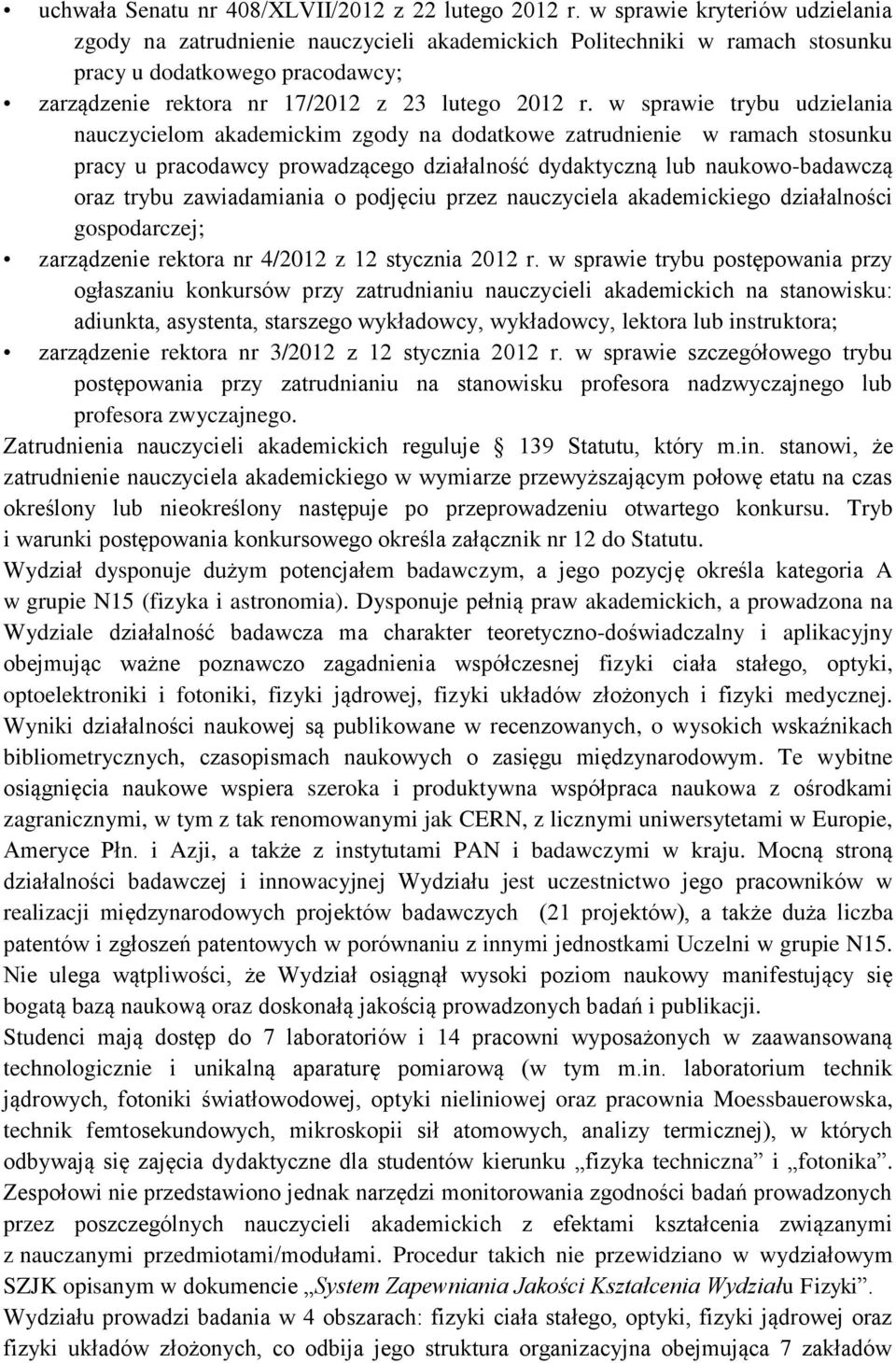 w sprawie trybu udzielania nauczycielom akademickim zgody na dodatkowe zatrudnienie w ramach stosunku pracy u pracodawcy prowadzącego działalność dydaktyczną lub naukowo-badawczą oraz trybu