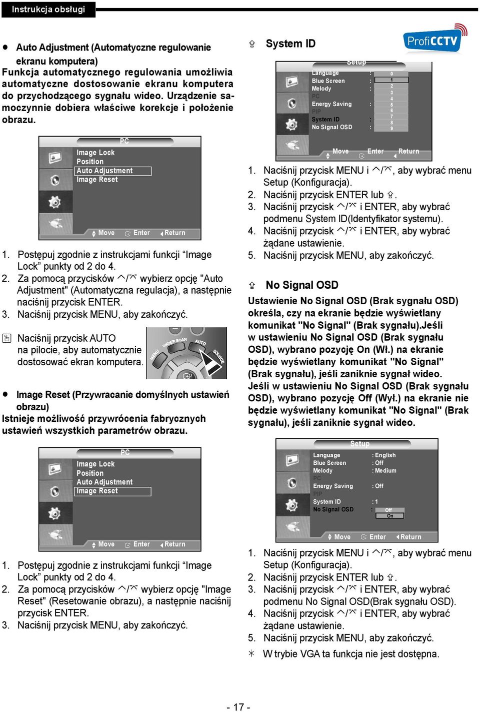 do 4. 2. Za pomocą przycisków / wybierz opcję "Auto Adjustment" (Automatyczna regulacja), a następnie naciśnij przycisk ENTER. 3. Naciśnij przycisk MENU, aby zakończyć.