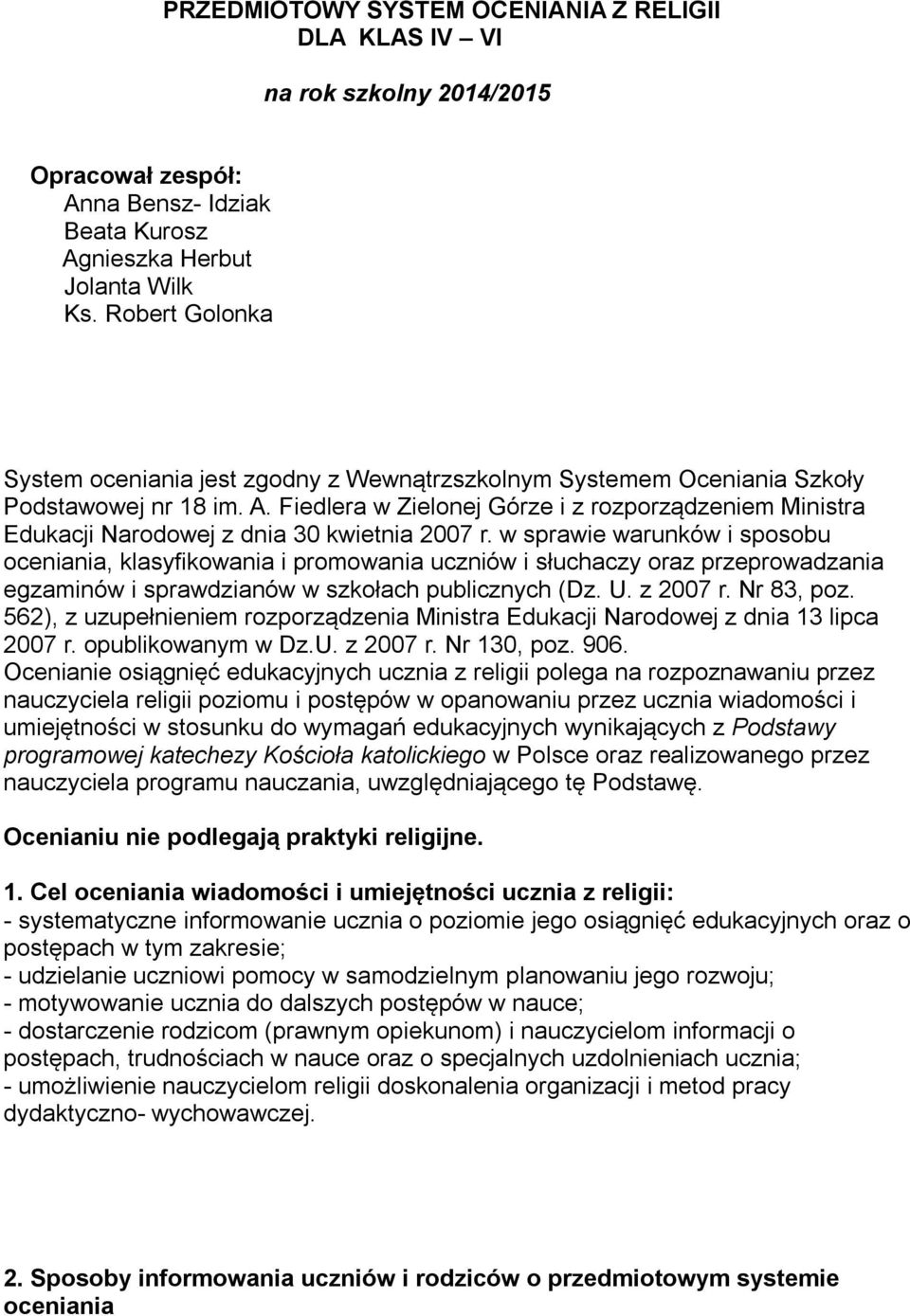 Fiedlera w Zielonej Górze i z rozporządzeniem Ministra Edukacji Narodowej z dnia 30 kwietnia 2007 r.