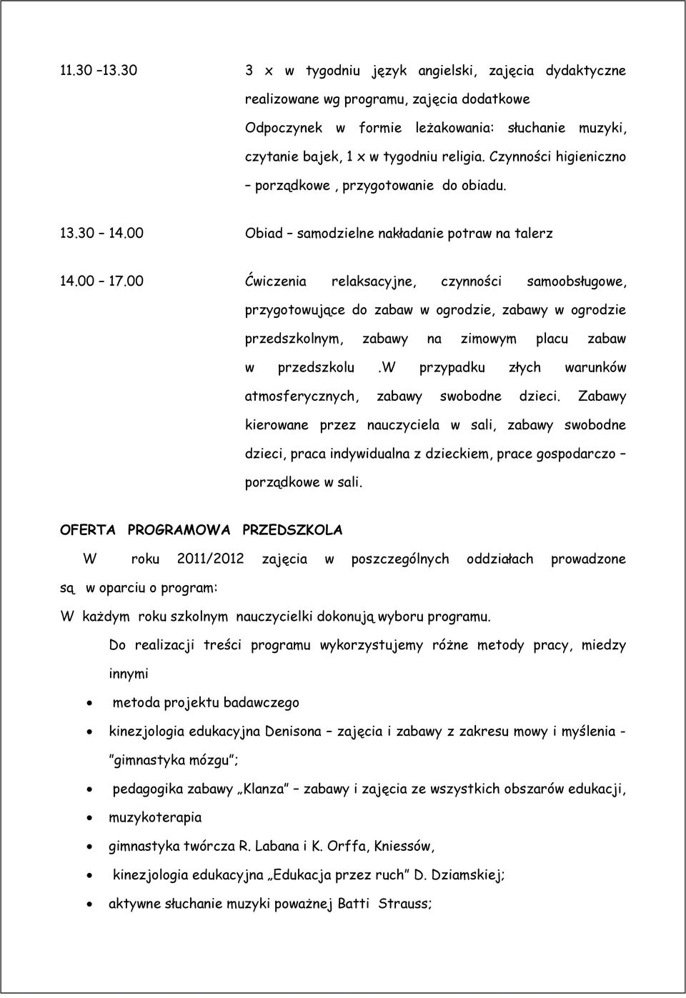 00 Ćwiczenia relaksacyjne, czynności samoobsługowe, przygotowujące do zabaw w ogrodzie, zabawy w ogrodzie przedszkolnym, zabawy na zimowym placu zabaw w przedszkolu.