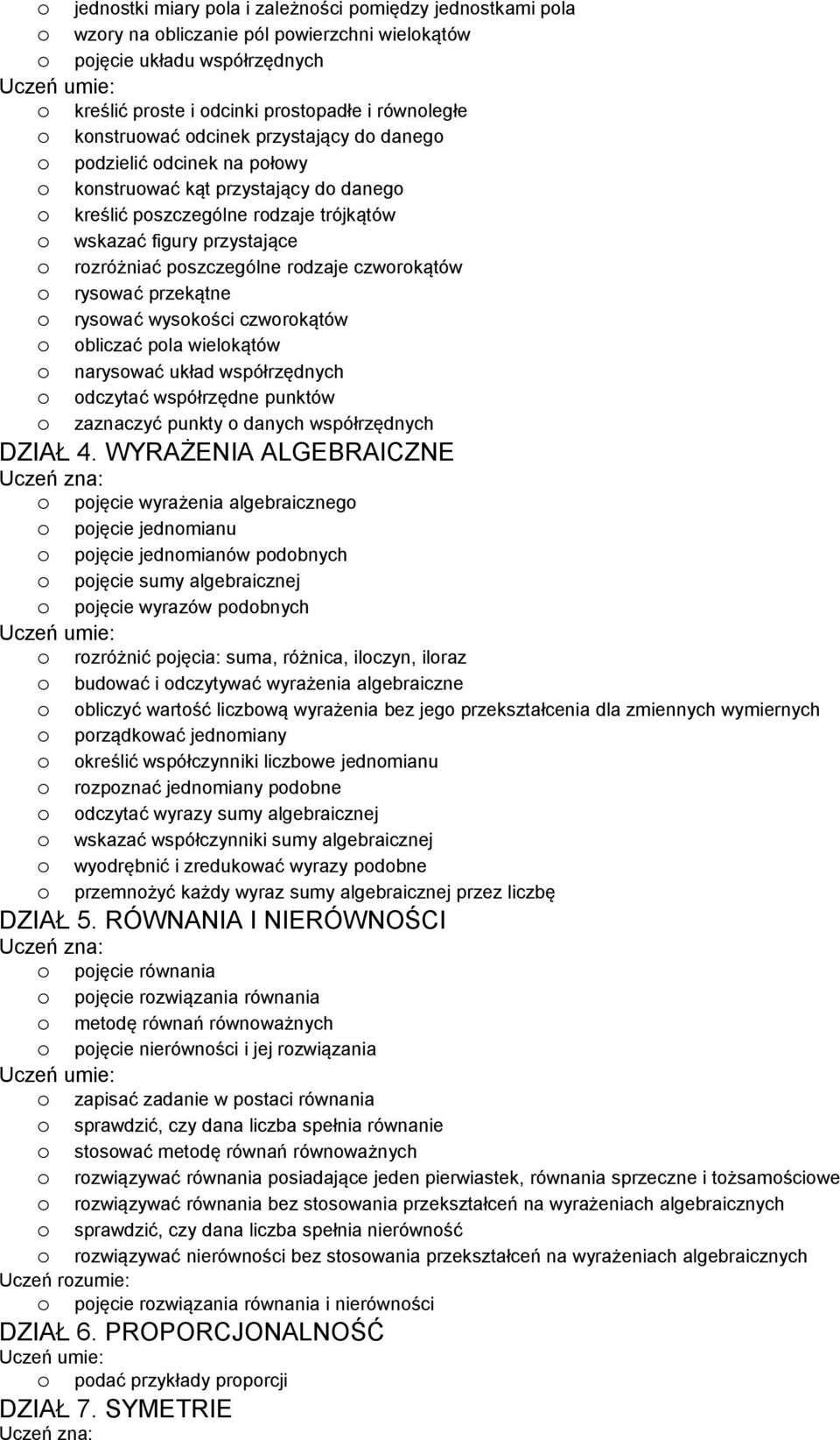 wyskści czwrkątów bliczać pla wielkątów naryswać układ współrzędnych dczytać współrzędne punktów zaznaczyć punkty danych współrzędnych pjęcie wyrażenia algebraiczneg pjęcie jednmianu pjęcie