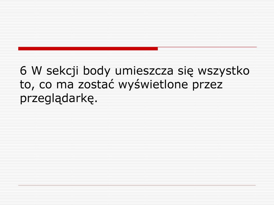 wszystko to, co ma