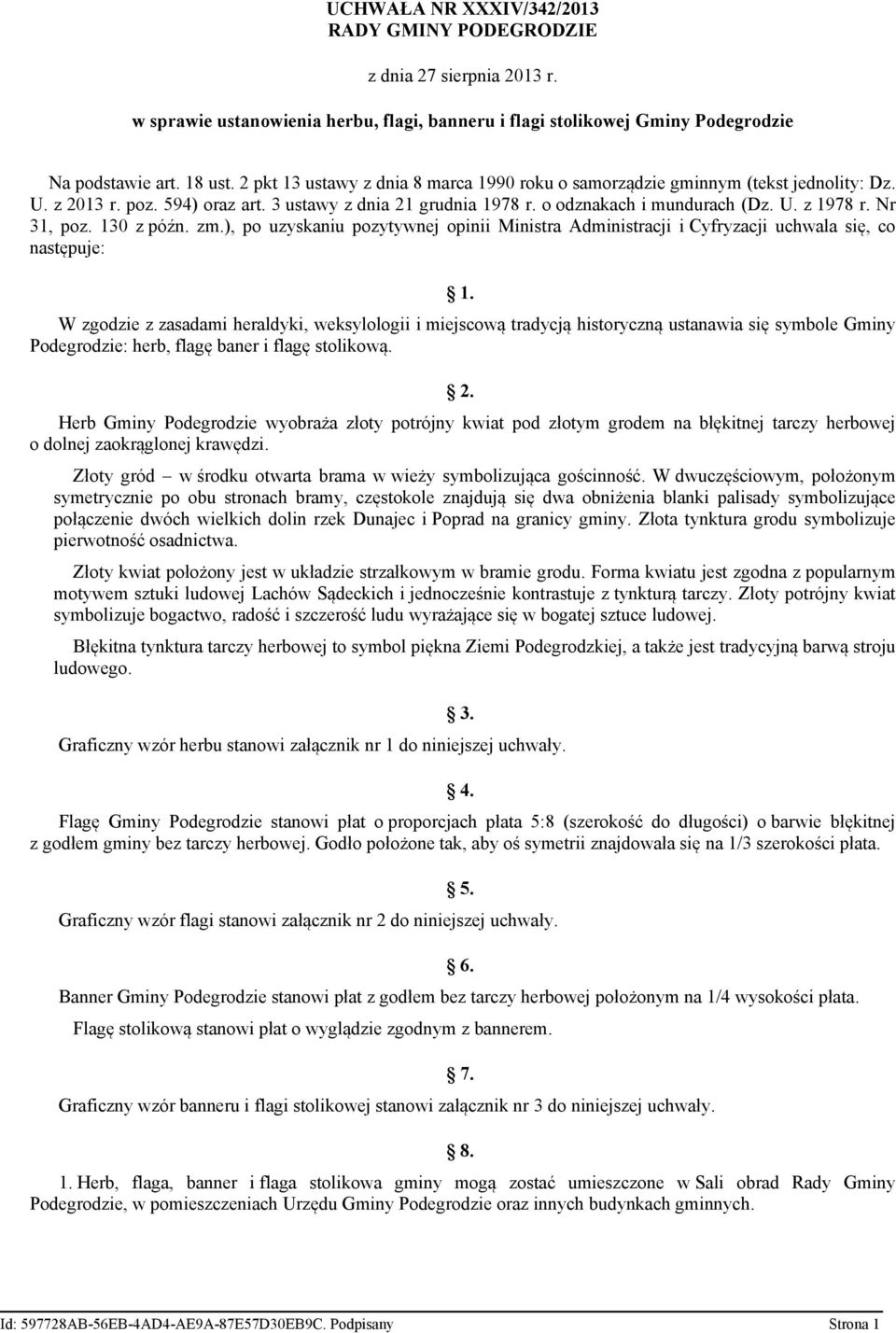 Nr 31, poz. 130 z późn. zm.), po uzyskaniu pozytywnej opinii Ministra Administracji i Cyfryzacji uchwala się, co następuje: 1.