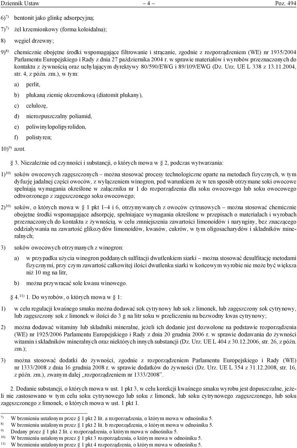 rozporządzeniem (WE) nr 1935/2004 Parlamentu Europejskiego i Rady z dnia 27 października 2004 r.