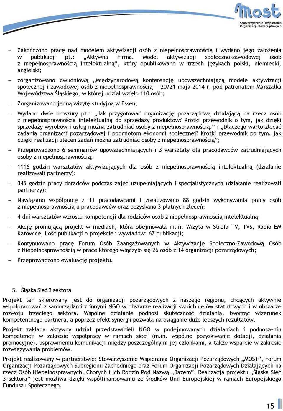 upowszechniającą modele aktywizacji społecznej i zawodowej osób z niepełnosprawnością" 20/21 maja 2014 r.