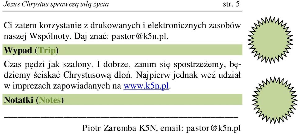 aj znać: pastor@k5n.pl. Wypad (Trip) Czas pędzi jak szalony.